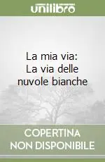 La mia via La via delle nuvole bianche Economico