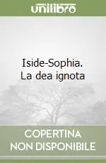 Ultimissimo Modello Iside-Sophia. La dea ignota