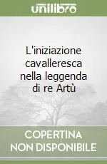 Solo Oggi L‘iniziazione cavalleresca nella leggenda di re Artù
