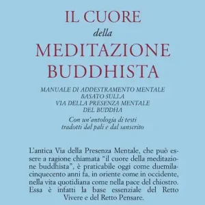 Offerta Il cuore della meditazione buddhista. Manuale di addestramento mentale basato sulla via della presenza mentale del Buddha