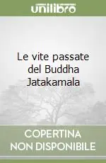 Le vite passate del Buddha Jatakamala Non Perdere