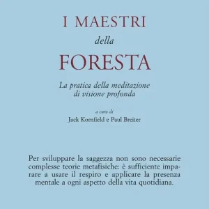 I maestri della foresta. La pratica della meditazione di visione profonda Popolare