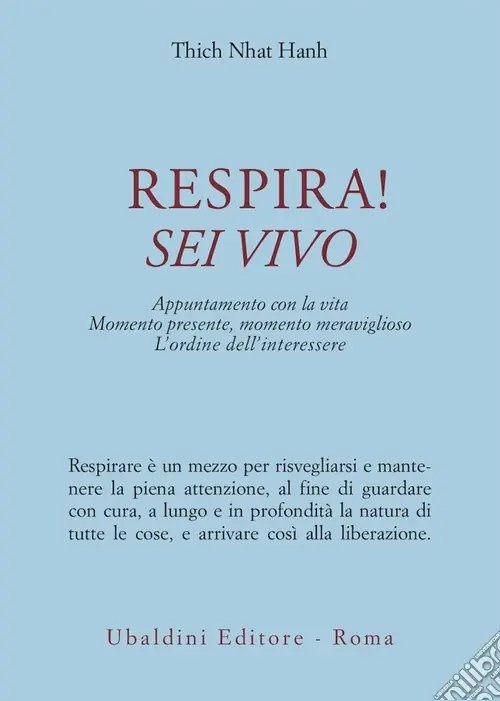 Quantità Limitata Respira! Sei vivo. Appuntamento con la vita. Momento presente, momento meraviglioso. L‘ordine dell‘interessere