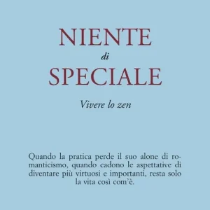 Niente di speciale. Vivere lo zen Novità