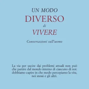 Un modo diverso di vivere. Conversazioni sull‘uomo Must-Have