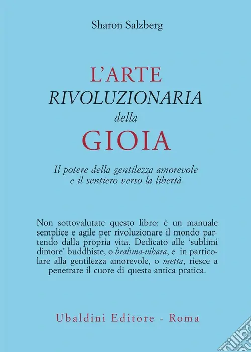 L‘arte rivoluzionaria della gioia. Il potere della gentilezza amorevole e il sentiero verso la libertà Offerta Lampo