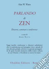 A Buon Prezzo Parlando di zen. Discorsi, seminari e conferenze