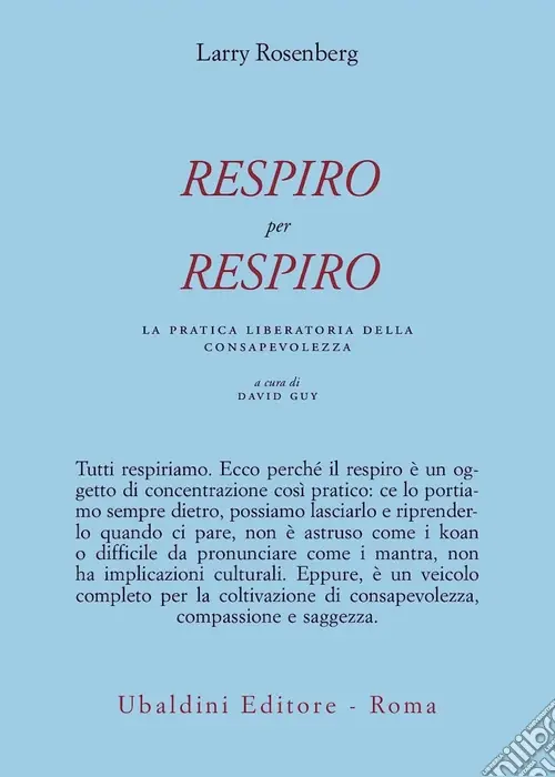 Reso Gratuito Respiro per respiro. La pratica liberatoria della consapevolezza