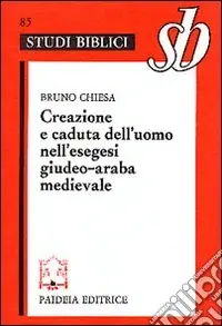 Creazione e caduta dell‘uomo nell‘esegesi giudeo-araba medievale Offerta Limitata