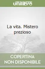 La vita. Mistero prezioso Compra Adesso