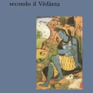 Professionale L‘uomo e il suo divenire secondo il Vêdânta