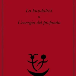 La kundalini o l‘energia del profondo Offerta Limitata