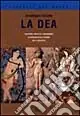 Offerta Del Giorno La dea. Creazione. Fertilità e abbondanza. La sovranità della donna. Miti e archetipi