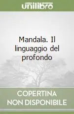 Offerta Speciale Mandala. Il linguaggio del profondo