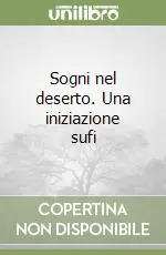 Sogni nel deserto. Una iniziazione sufi Offerta Lampo
