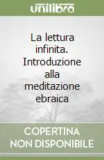 La lettura infinita. Introduzione alla meditazione ebraica Compra Oggi Stesso