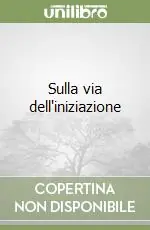 Novità Sulla via dell‘iniziazione