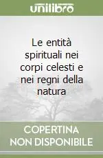 Solo Oggi Le entità spirituali nei corpi celesti e nei regni della natura