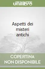 Quantità Limitata Aspetti dei misteri antichi
