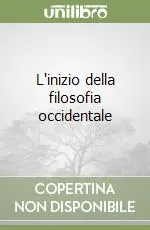 Compra Oggi Stesso L‘inizio della filosofia occidentale