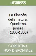 Prezzo Ridotto La filosofia della natura. Quaderno jenese (1805-1806)