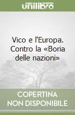 Vico e l‘Europa. Contro la «Boria delle nazioni» Esclusivo