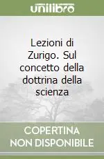 Offerta Limitata Lezioni di Zurigo. Sul concetto della dottrina della scienza