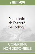 Promo Stagionale Per un‘etica dell‘alterità. Sei colloqui