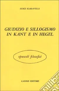 Giudizio e sillogismo in Kant e in Hegel Compra Adesso