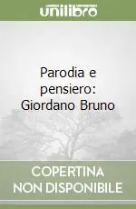 Parodia e pensiero Giordano Bruno Ultima Occasione