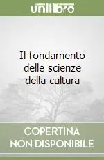 Offerta Il fondamento delle scienze della cultura