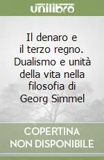 Quantità Limitata Il denaro e il terzo regno. Dualismo e unità della vita nella filosofia di Georg Simmel