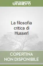 Scelto Dai Clienti La filosofia critica di Husserl