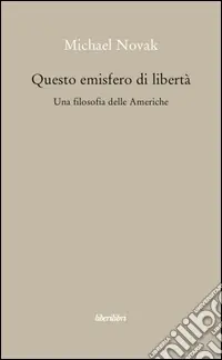 Direttamente Dal Produttore Questo emisfero di libertà. Una filosofia delle Americhe