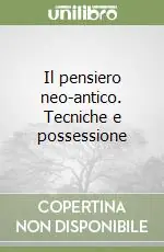 Ultimissimo Modello Il pensiero neo-antico. Tecniche e possessione