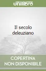 Di Tendenza Il secolo deleuziano