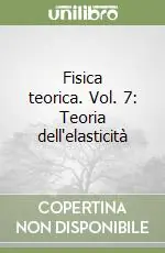 Solo Oggi Fisica teorica. Vol. 7 Teoria dell‘elasticità