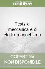 Tests di meccanica e di elettromagnetismo Direttamente Dal Produttore