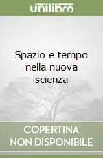 Spazio e tempo nella nuova scienza Compra Online