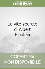 Le vite segrete di Albert Einstein Consegna Rapida