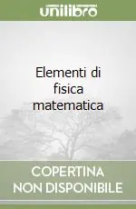 Elementi di fisica matematica Direttamente Dal Produttore