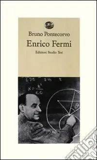 Enrico Fermi. Ricordi di allievi e amici Scelto Dai Clienti