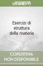 Esercizi di struttura della materia Must-Have