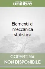 Offerta Limitata Elementi di meccanica statistica