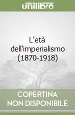L‘età dell‘imperialismo (1870-1918) Direttamente Dal Produttore