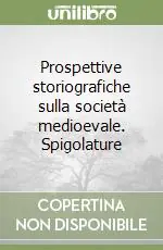 Occasione Prospettive storiografiche sulla società medioevale. Spigolature