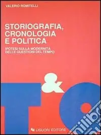 Storiografia, cronologia e politica. Ipotesi sulla modernità delle questioni del tempo Offerta Limitata
