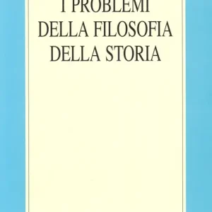 I problemi della filosofia della storia Miglior Prezzo