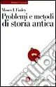 Problemi e metodi di storia antica Solo Oggi