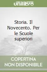 Storia. Il Novecento. Per le Scuole superiori Di Tendenza